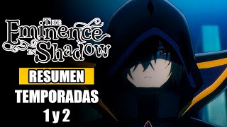 🌟The Eminence In Shadow RESUMEN TEMPORADAS 1 y 2  Resumenes de Anime  Anime Resumen [upl. by Egin]