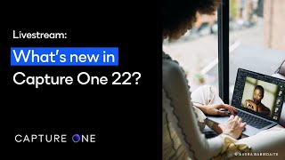 Capture One 22 Livestream Whats new in Capture One 22 [upl. by Ayotnom587]