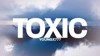 YOUNGX777  TOXIC Lyrics [upl. by Milurd734]