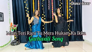 Main Teri Rani Tu Mera Hukam Ka Ikka  Instagram Trending Song  Dance Cover [upl. by Hudgens427]