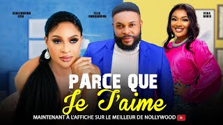 PARCE QUE JE TAIME Film CompletFilms Africains 2024  Kenechukwu Eze Felix Omokhodion [upl. by Einnol]