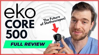 The BEST Stethoscope Just Got EVEN BETTER  Eko Core 500 Product Review [upl. by Leynad]