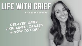 071 Delayed Grief Explained Causes amp How to Cope [upl. by Ecirtemed]