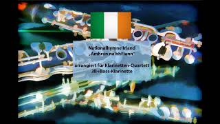 Nationalhymne Irland  Amhrán na bhFiann  KlarinettenQuartett [upl. by Etirugram758]