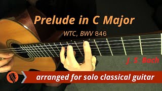 J S Bach  Prelude in C Major BWV 846 from the WellTempered Clavier Guitar Transcription [upl. by Ynettirb440]