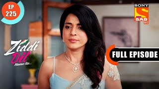 Koyal And Faizis Marriage  Ziddi Dil Maane Na  Ep 225  Full Episode  26 May 2022 [upl. by Tadio]