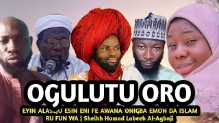 Ogulutu Oro  EYIN ALASEJU ESIN ENI FE AWANA ONIGBA EMON DA ISLAM RU FUN WA  Sheikh Hamad Labeeb [upl. by Aciruam871]