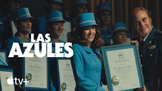 Las Azules — Tráiler oficial  Apple TV [upl. by Argella]