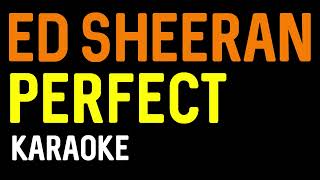 Ed Sheeran  Perfect Karaoke [upl. by Sirkin103]