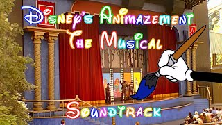 Disneys Animazement  The Musical Soundtrack [upl. by Littell]