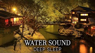 Gentle Flowing Water Sound to Sleep Relaxation Clear Your Mind from Overthinking  Peacefully [upl. by Blodgett]