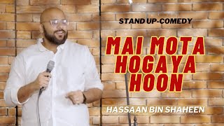 Mai Bablu I have gotten fat  Pakistani Stand up Comedy by Hassaan Bin Shaheen [upl. by Kerwon]