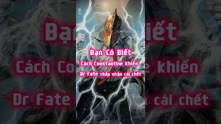 Cách Constantine khiến Dr Fate chấp nhận cái chết [upl. by Py]