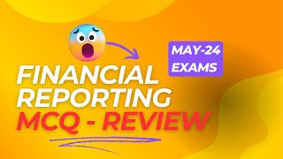 CA Final  Financial Reporting  MAy 24 Question Paper  MCQ Review [upl. by Kalil226]