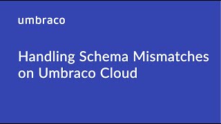 How to handle Schema Mismatches on Umbraco Cloud [upl. by Amalea168]