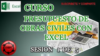 CURSO PRESUPUESTO DE OBRAS CIVILES CON EXCEL  SESION 1 DE 5 [upl. by Kenrick393]