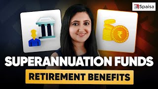 Superannuation Funds Meaning Benefits and a Path to a Secure Retirement superannuation [upl. by Rie]