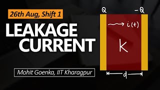 😲 Was this Question really Shocking  LEAKAGE CURRENT in Capacitor  26th August  JEE Main 2021 [upl. by Hannahsohs]