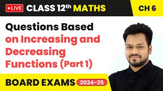 Questions Based on Increasing and Decreasing Functions Part 1  Class 12 Maths Chapter 6  LIVE [upl. by Belldame]