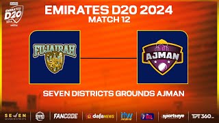 Fujairah vs Ajman  Match 12  Seven Districts Present Emirates D20 Powered by Fancode [upl. by Inoj]