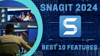 Snagit 2024Complete Training in Key Features [upl. by Adine]