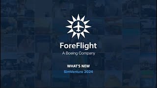 Whats New in ForeFlight SimVenture 2024 Webinar Series [upl. by Chin]