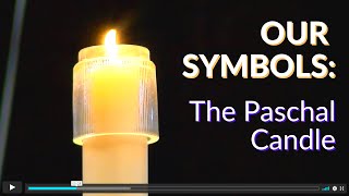 Our Symbols The Paschal Candle [upl. by Ettie]