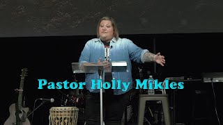 Pastor Holly Mikles 06302024 [upl. by Enellij441]