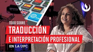 ¿Por qué estudiar Traducción e Interpretación Profesional en la UPC [upl. by Anyek836]