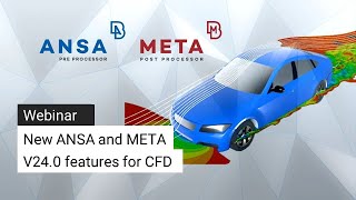 New ANSA and META v240 features for CFD [upl. by Eittol553]