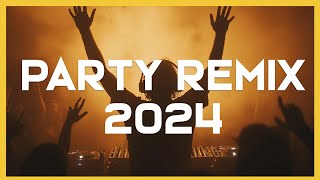 PARTY SONGS 2024 🔥 Mashups amp Remixes Of Popular Songs Of All Time 🔥 EDM DJ Club Dance Remix 2024 [upl. by Nodal]