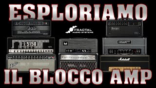 Guida agli effetti IL BLOCCO AMP  Fractal Audio Axe FX III  FM9  FM3 [upl. by Ainaznat818]