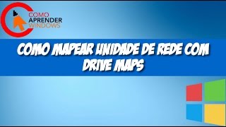 🔴 Como Mapear Unidade De Rede Com Drive Maps [upl. by Colbert225]