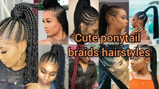 Cute ponytail braids hairstyles with beautiful cornrows designs  braided ponytail Styles [upl. by Heidy]