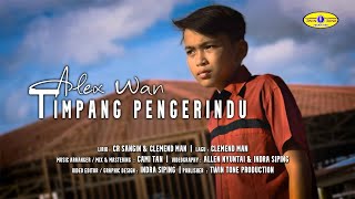 TIMPANG PENGERINDU  ALEX WAN  Official MV  twintoneproduction [upl. by Safko]