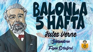 Balonla Beş Hafta  Jules Verne Sesli Kitap Tek Parça Figen Ertuğrul [upl. by Allemaj932]