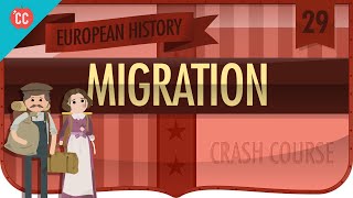 Migration Crash Course European History 29 [upl. by Barra]