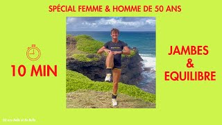 10 MIN JAMBES  RENFORCEZ JAMBES ET ÉQUILIBRE LESTÉ POUR HOMMES amp FEMMES 50 ans Belle et Re Belle [upl. by Serg]