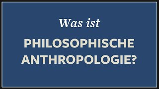 Was ist der Mensch · Anthropologie  Philosophie [upl. by Marquis]