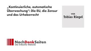 „Kontinuierliche automatische Überwachung“ Die EU die Zensur und das Urheberrecht  Tobias Riegel [upl. by Hugh386]