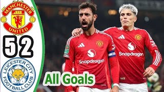 Manchester United 52 Leicester City  All Goals amp Highlights EFL Cup 2024 HD [upl. by Kristal]