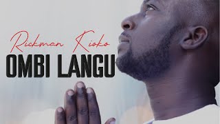 OMBI LANGU  RICKMAN KIOKO OFFICIAL MUSIC VIDEOsms SKIZA 98439640 to 811 [upl. by Anitel]