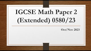 IGCSE Mathematics Paper 2 Extended 058023 OctNov 2023 [upl. by Eylsel]