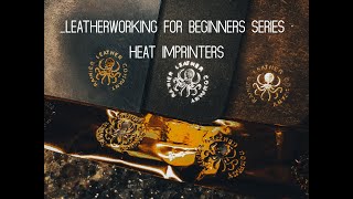 Leatherworking for Beginners Series Heat Imprinters [upl. by Nolitta906]