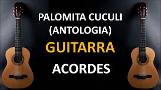 PALOMITA CUCULI  ANTOLOGIA  ACORDES GUITARRA [upl. by Einnus120]