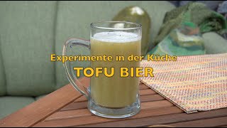 Experimente in der Küche  Tofu Bier [upl. by Ofori]