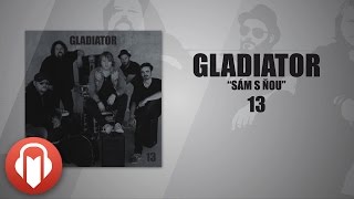 Gladiator  Sám s ňou quot13quot ©2014 [upl. by Oriole367]