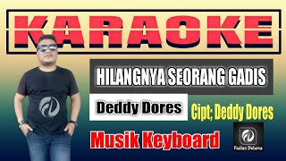 HILANGNYA SEORANG GADIS KARAOKE  Deddy Dores  Musik Keyboard Fadlan Deluma [upl. by Inttirb944]