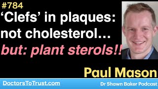 PAUL MASON 6  ‘Clefs’ in plaques not cholesterol…but plant sterols [upl. by Meris977]