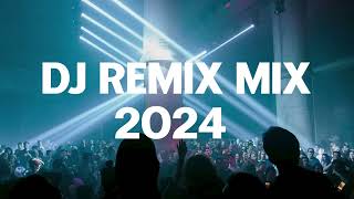 DJ PARTY REMIX 2024  Remixes amp Mashups of Popular Songs 2024  DJ Remix Mix Club Music Songs 2024 [upl. by Noe310]